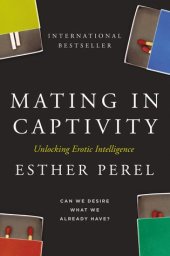 book Mating in Captivity: Unlocking Erotic Intelligence