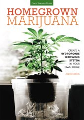 book Homegrown Marijuana: Create a Hydroponic Growing System in Your Own Home