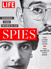 book LIFE Inside the World of Spies: The Lives They Lead. The Secrets They Keep