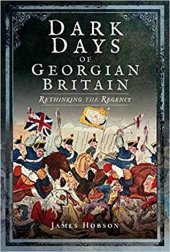 book Dark Days of Georgian Britain: Rethinking the Regency