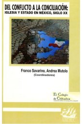 book Del conflicto a la conciliación: Iglesia y Estado en México, siglo XX.