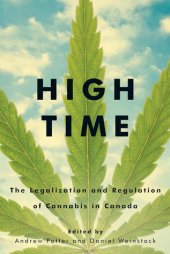 book High Time: The Legalization and Regulation of Cannabis in Canada