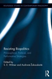 book Resisting Biopolitics: Philosophical, Political, and Performative Strategies