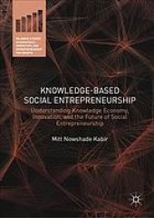 book Knowledge-Based Social Entrepreneurship : understanding knowledge economy, innovation,... and the future of social entrepreneurship.