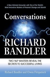 book Conversations with Richard Bandler: Two NLP Masters Reveal the Secrets to Successful Living