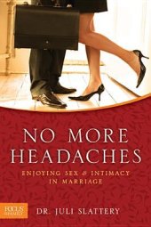 book No More Headaches: Enjoying Sex & Intimacy In Marriage