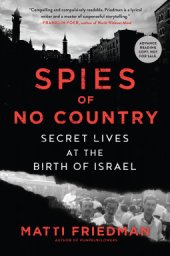 book Spies of No Country: Secret Lives at the Birth of Israel