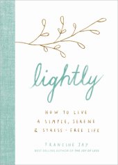 book Lightly: How to Live a Simple, Serene, and Stress-free Life