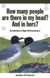 book How Many People Are There in My Head? and in Hers?: An Exploration of Single Cell Consciousness