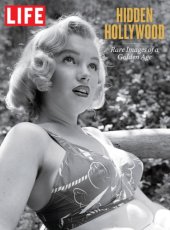 book LIFE Hidden Hollywood: Rare Images of a Golden Age