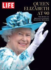 book LIFE Queen Elizabeth at 90: The Story of Britain’s Longest Reigning Monarch