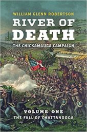 book River of Death: The Chickamauga Campaign: Volume One: The Fall of Chattanooga