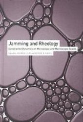 book Jamming and rheology : constrained dynamics on microscopic and macroscopic scales