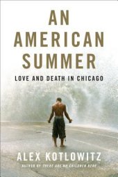 book An American Summer: Love and Death in Chicago