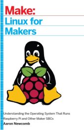 book Linux for Makers: Understanding the Operating System That Runs Raspberry Pi and Other Maker SBCs