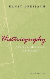 book Historiography: Ancient, Medieval, and Modern, Third Edition