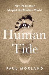 book The Human Tide: How Population Shaped the Modern World