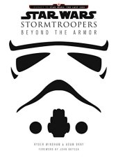 book Star Wars Stormtroopers: Beyond the Armor