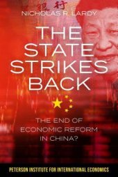 book The State Strikes Back: The End of Economic Reform in China?