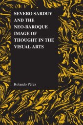 book Severo Sarduy and the Neo-Baroque Image of Thought in the Visual Arts