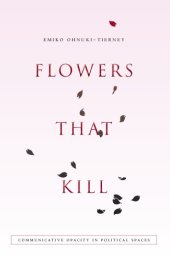 book Flowers That Kill: Communicative Opacity in Political Spaces