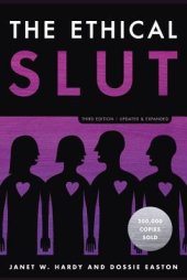 book The Ethical Slut: A Practical Guide to Polyamory, Open Relationships, and Other Freedoms in Sex and Love