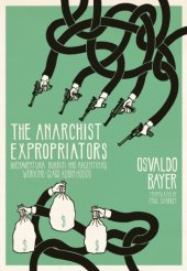 book The Anarchist Expropriators: Buenaventura Durruti and Argentina’s Working-Class Robin Hoods