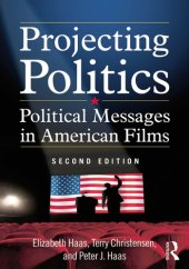 book Projecting Politics: Political Messages in American Films