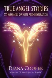 book True Angel Stories: 777 Messages of Hope and Inspiration