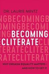 book Becoming Cliterate: Why Orgasm Equality Matters—And How to Get It