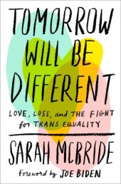 book Tomorrow Will Be Different: Love, Loss, and the Fight for Trans Equality