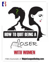 book How to Quit Being a Loser with Women