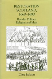 book Restoration Scotland, 1660-1690: Royalist Politics, Religion and Ideas