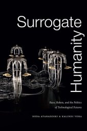 book Surrogate Humanity: Race, Robots, and the Politics of Technological Futures