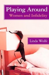 book Playing Around: Women and Infidelity