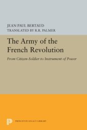 book The Army Of The French Revolution: From Citizen Soldiers To Instrument Of Power