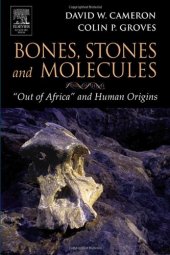 book Bones, Stones and Molecules: ''Out of Africa'' and Human Origins