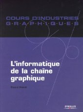 book Cours d'industries Graphiques - L' informatique de la chaine graphique