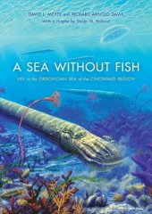 book A Sea Without Fish-- Life in the Ordovician Sea of the Cincinnai Region