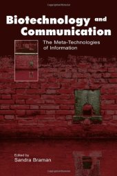 book Biotechnology and Communication: The Meta-Technologies of Information (Routledge Communication Series)