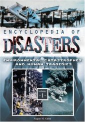 book Encyclopedia of Disasters [Two Volumes]: Environmental Catastrophes and Human Tragedies