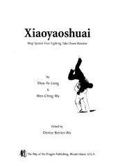 book Xiaoyaoshuai : Wuji System Free Fighting Take Down Routine