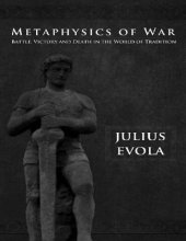 book Metaphysics of War: Battle, Victory, and Death in the World of Tradition