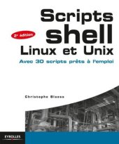 book Scripts shell Linux et Unix: Avec 30 scripts prêts à l’emploi (Blanche)