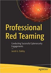 book Professional Red Teaming: Conducting Successful Cybersecurity Engagements