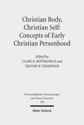 book Christian Body, Christian Self: Concepts of Early Christian Personhood