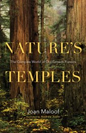 book Nature’s Temples: The Complex World of Old-Growth Forests