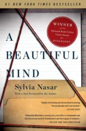 book A beautiful mind: a biography of John Forbes Nash, Jr., winner of the Nobel Prize in economics, 1994