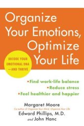 book Organize Your Emotions, Optimize Your Life: Decode Your Emotional DNA--And Thrive