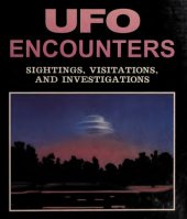 book Ufo Encounters. Sightings, Visitations, and Investigations